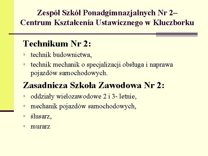 Zespół Szkół Ponadgimnazjalnych Nr 2– Centrum Kształcenia Ustawicznego w Kluczborku Technikum Nr 2: §