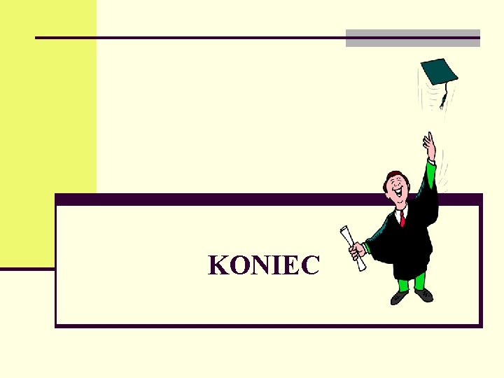 KONIEC 