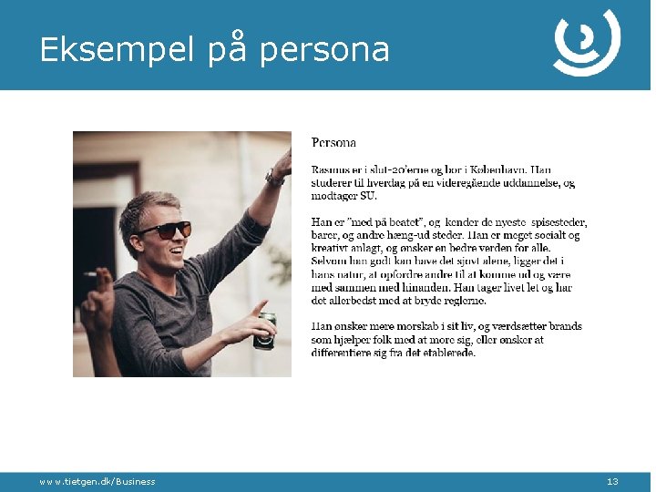 Eksempel på persona www. tietgen. dk/Business 13 