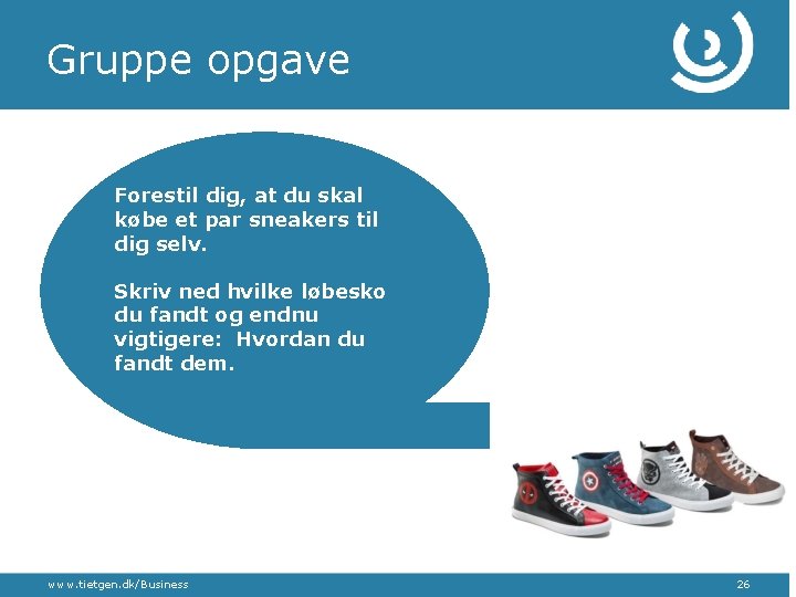 Gruppe opgave Forestil dig, at du skal købe et par sneakers til dig selv.