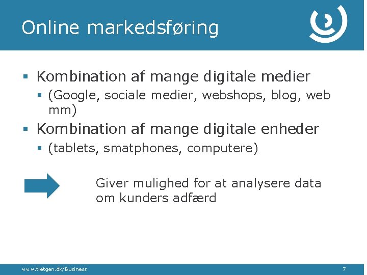 Online markedsføring § Kombination af mange digitale medier § (Google, sociale medier, webshops, blog,