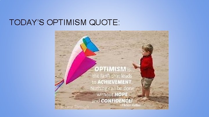 TODAY’S OPTIMISM QUOTE: 