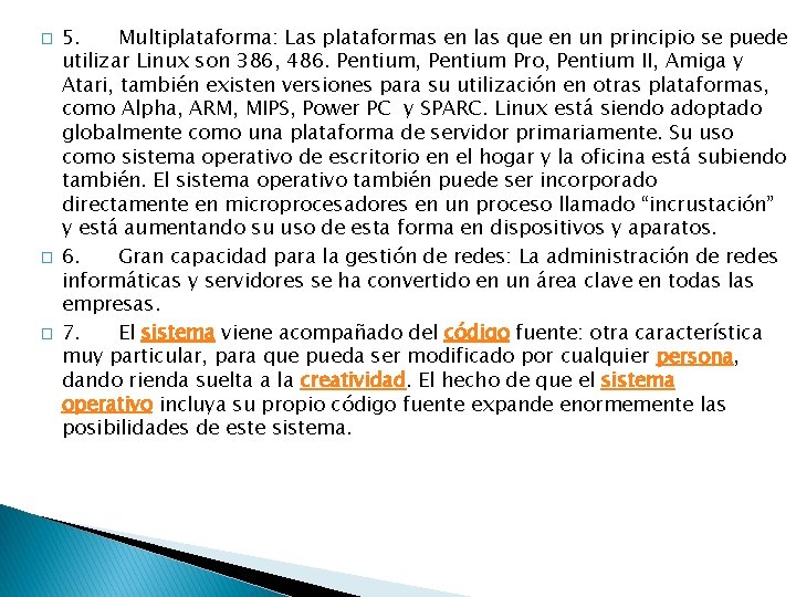 � � � 5. Multiplataforma: Las plataformas en las que en un principio se