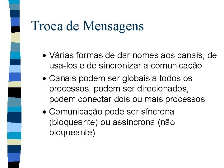 Troca de Mensagens · Várias formas de dar nomes aos canais, de usa-los e