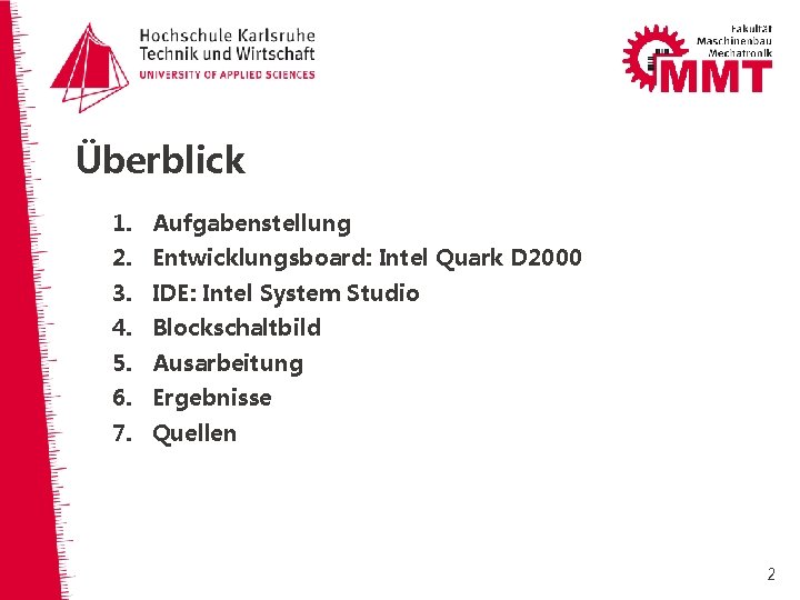 Überblick 1. Aufgabenstellung 2. Entwicklungsboard: Intel Quark D 2000 3. IDE: Intel System Studio