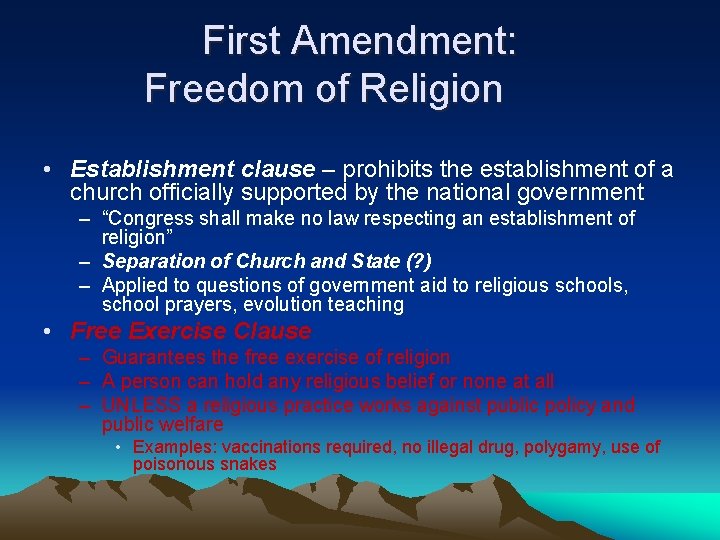 First Amendment: Freedom of Religion • Establishment clause – prohibits the establishment of a