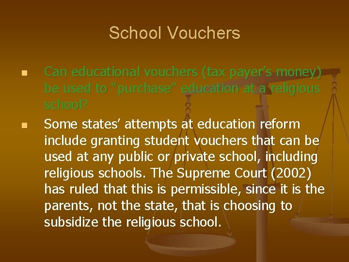 School Vouchers n n Can educational vouchers (tax payer’s money) be used to “purchase”