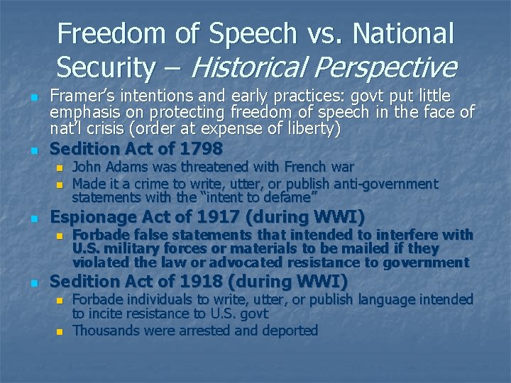 Freedom of Speech vs. National Security – Historical Perspective n n Framer’s intentions and