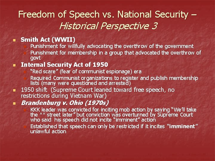 Freedom of Speech vs. National Security – Historical Perspective 3 n Smith Act (WWII)