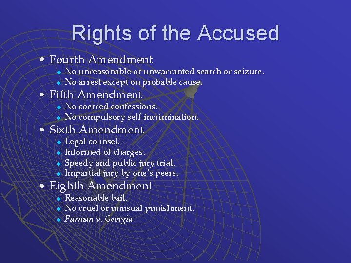 Rights of the Accused • Fourth Amendment u u No unreasonable or unwarranted search