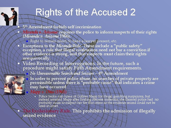 Rights of the Accused 2 • 5 th Amendment forbids self incrimination • Miranda