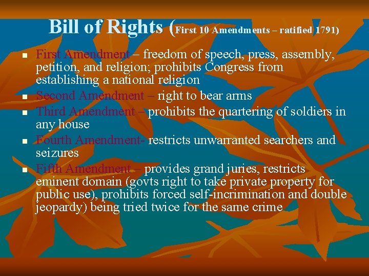 Bill of Rights (First 10 Amendments – ratified 1791) n n n First Amendment