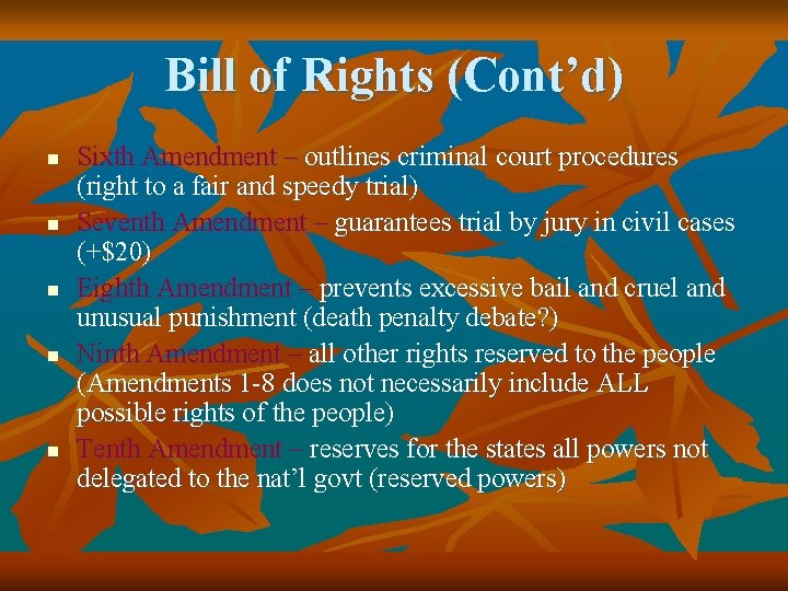 Bill of Rights (Cont’d) n n n Sixth Amendment – outlines criminal court procedures