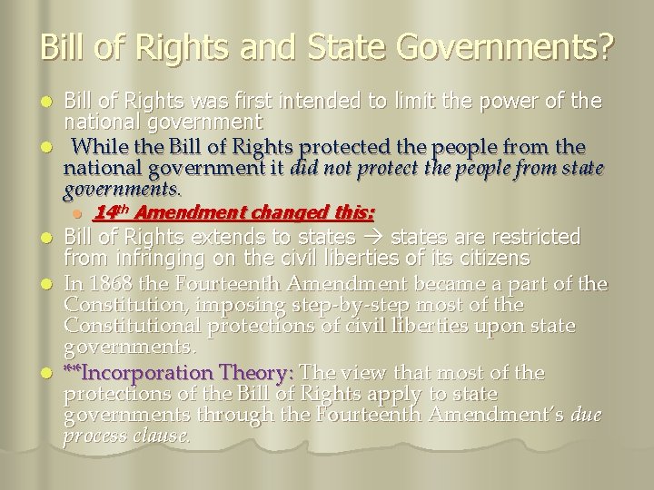 Bill of Rights and State Governments? Bill of Rights was first intended to limit