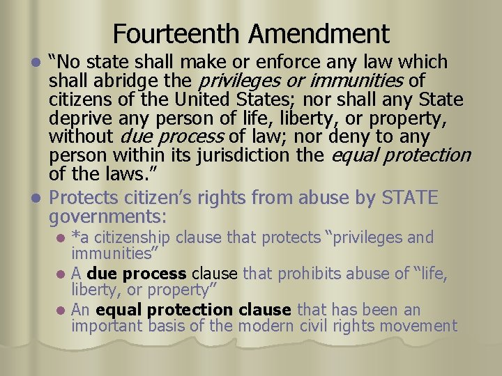 Fourteenth Amendment “No state shall make or enforce any law which shall abridge the