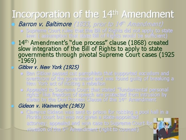 Incorporation of the 14 th Amendment l Barron v. Baltimore (1833, prior to 14