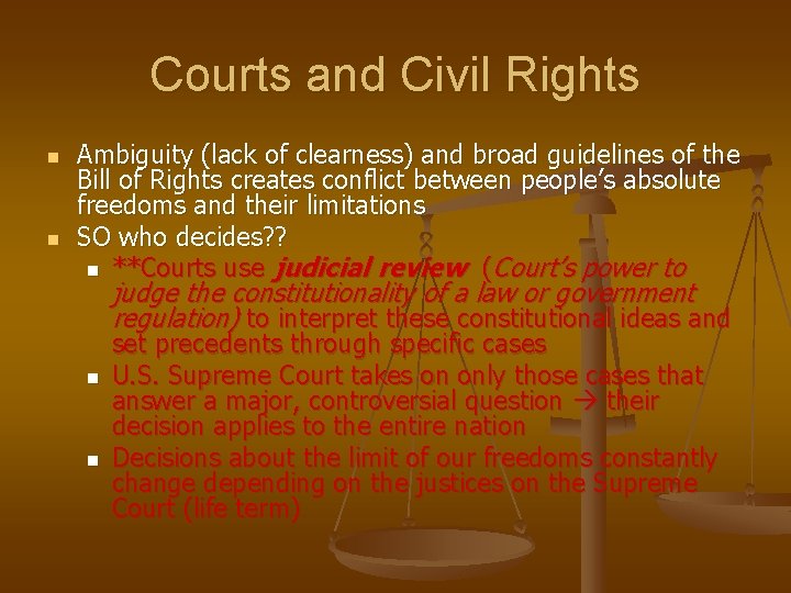 Courts and Civil Rights n n Ambiguity (lack of clearness) and broad guidelines of