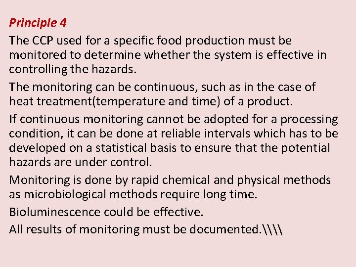 Principle 4 The CCP used for a specific food production must be monitored to