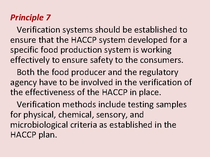 Principle 7 Verification systems should be established to ensure that the HACCP system developed