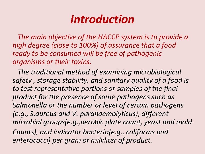 Introduction The main objective of the HACCP system is to provide a high degree