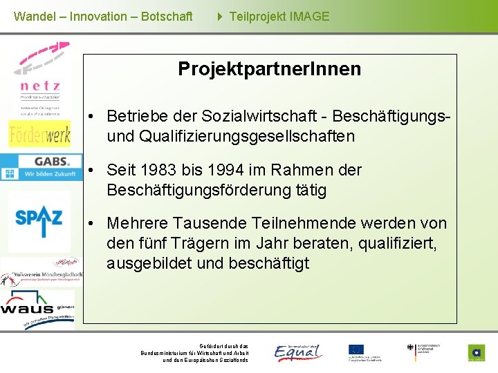 Wandel – Innovation – Botschaft Teilprojekt IMAGE Projektpartner. Innen • Betriebe der Sozialwirtschaft -