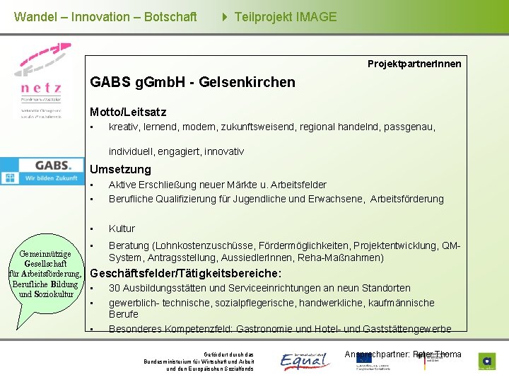 Wandel – Innovation – Botschaft Teilprojekt IMAGE Projektpartner. Innen GABS g. Gmb. H -