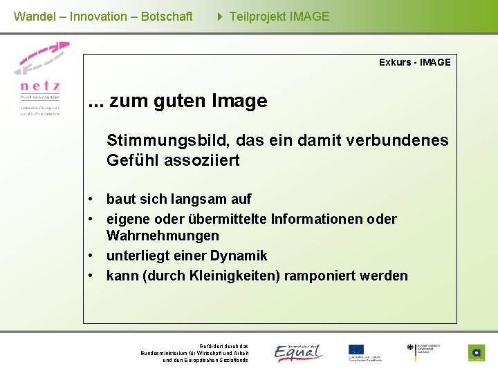 Wandel – Innovation – Botschaft Teilprojekt IMAGE Exkurs - IMAGE . . . zum