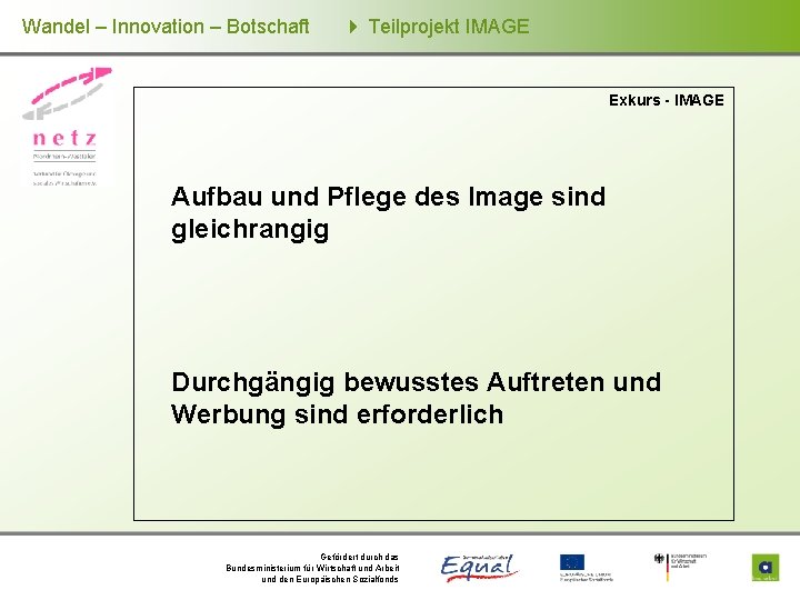 Wandel – Innovation – Botschaft Teilprojekt IMAGE Exkurs - IMAGE Aufbau und Pflege des