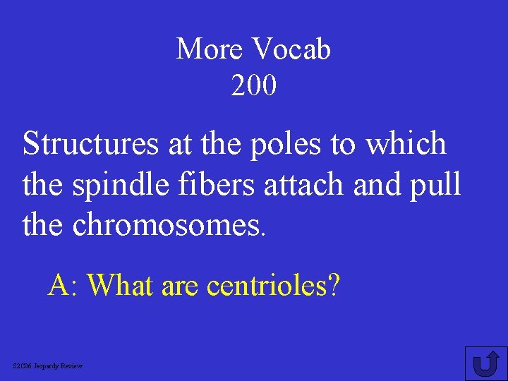 More Vocab 200 Structures at the poles to which the spindle fibers attach and