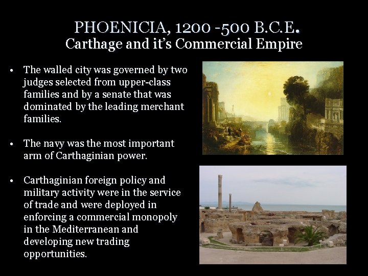 PHOENICIA, 1200 -500 B. C. E. Carthage and it’s Commercial Empire • The walled PHOENICIA, 1200 -500 B. C. E. Carthage and it’s Commercial Empire • The walled