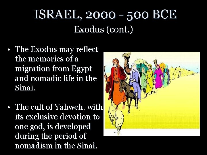 ISRAEL, 2000 - 500 BCE Exodus (cont. ) • The Exodus may reflect the ISRAEL, 2000 - 500 BCE Exodus (cont. ) • The Exodus may reflect the