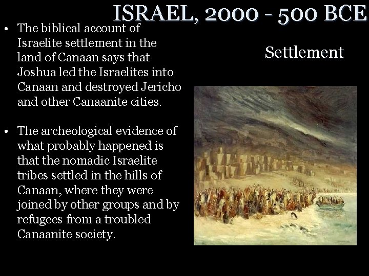 • ISRAEL, 2000 - 500 BCE The biblical account of Israelite settlement in  • ISRAEL, 2000 - 500 BCE The biblical account of Israelite settlement in