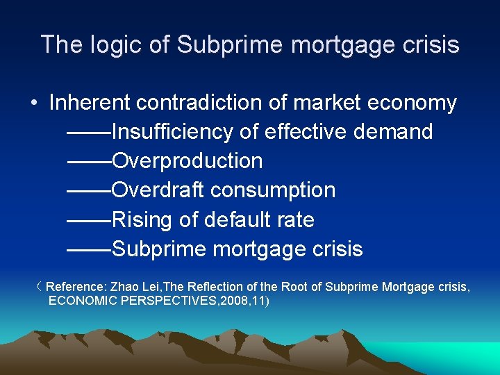 The logic of Subprime mortgage crisis • Inherent contradiction of market economy ——Insufficiency of