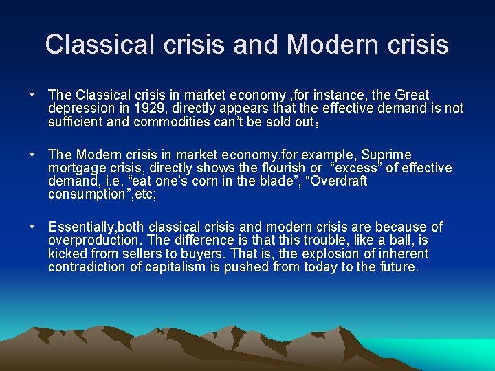 Classical crisis and Modern crisis • The Classical crisis in market economy , for