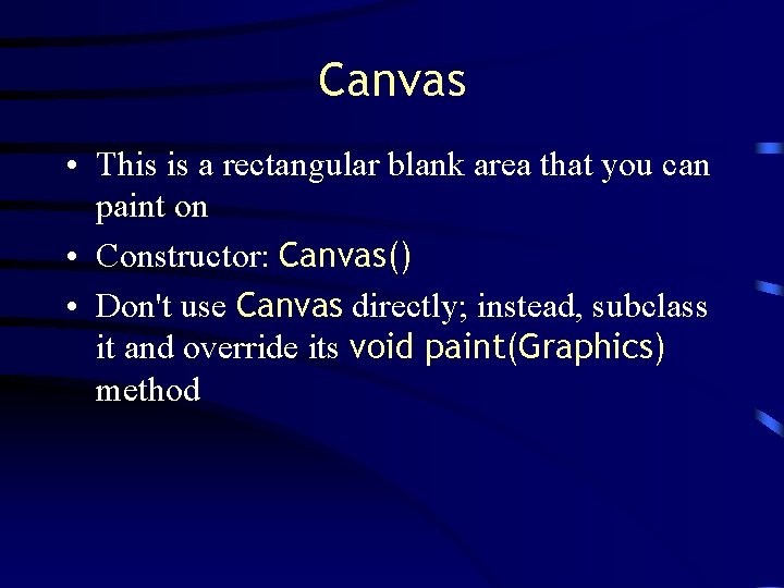 Canvas • This is a rectangular blank area that you can paint on •