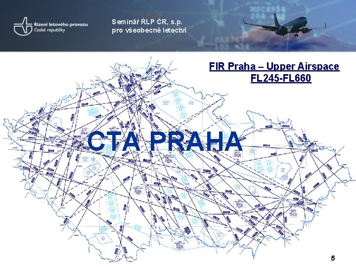 Seminář ŘLP ČR, s. p. pro všeobecné letectví FIR Praha – Upper Airspace FL