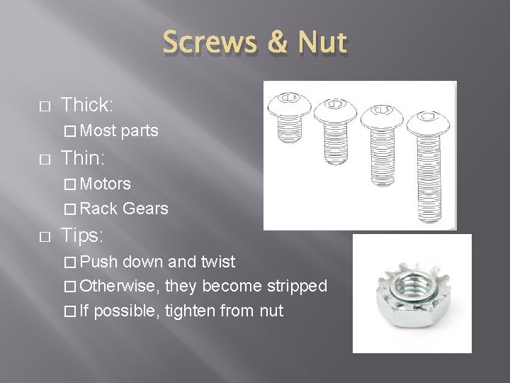 Screws & Nut � Thick: � Most � parts Thin: � Motors � Rack Screws & Nut � Thick: � Most � parts Thin: � Motors � Rack