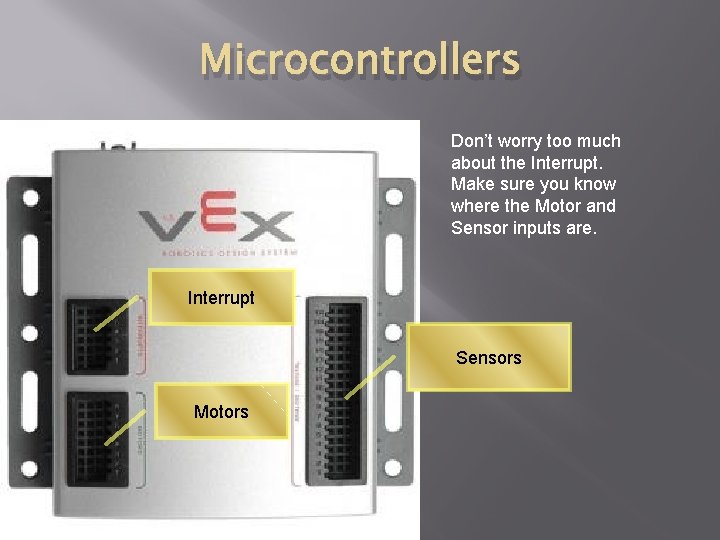 Microcontrollers Don’t worry too much about the Interrupt. Make sure you know where the Microcontrollers Don’t worry too much about the Interrupt. Make sure you know where the