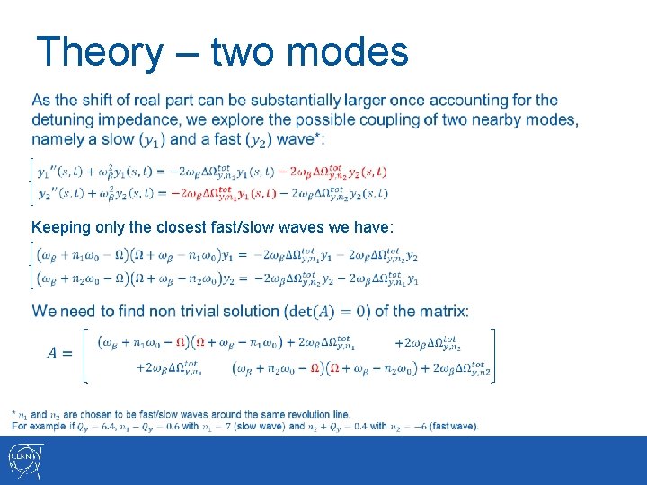 Theory – two modes Keeping only the closest fast/slow waves we have: 