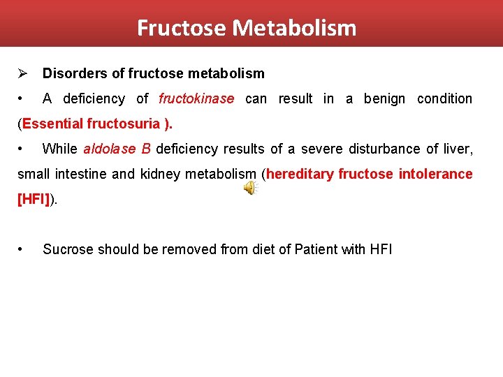 Fructose Metabolism Ø Disorders of fructose metabolism • A deficiency of fructokinase can result