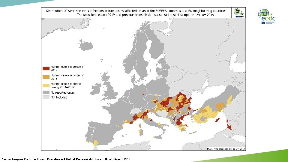 Source: European Centre for Disease Prevention and Control. Communicable Disease Threats Report, 2019 Source: European Centre for Disease Prevention and Control. Communicable Disease Threats Report, 2019
