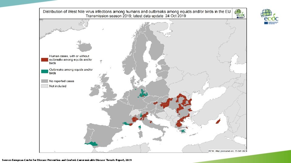 Source: European Centre for Disease Prevention and Control. Communicable Disease Threats Report, 2019 Source: European Centre for Disease Prevention and Control. Communicable Disease Threats Report, 2019
