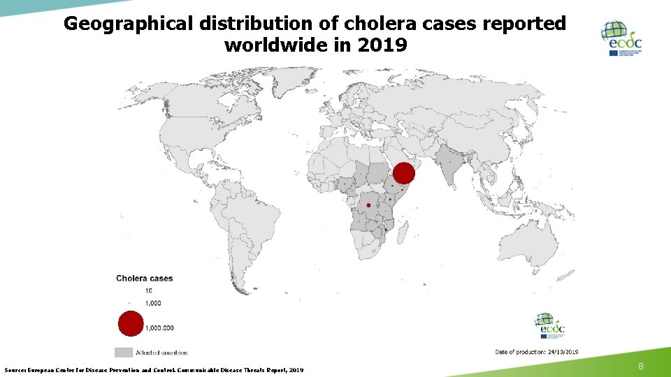 Geographical distribution of cholera cases reported worldwide in 2019 Source: European Centre for Disease Geographical distribution of cholera cases reported worldwide in 2019 Source: European Centre for Disease
