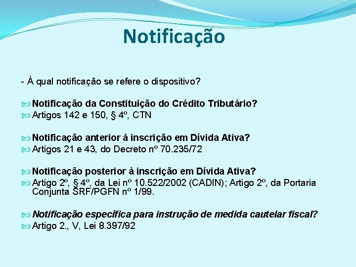 Notificação - À qual notificação se refere o dispositivo? Notificação da Constituição do Crédito