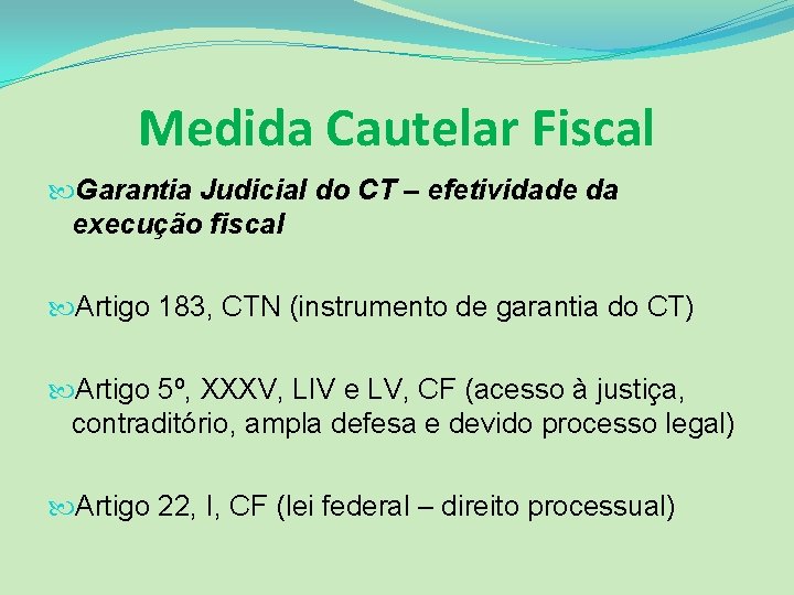 Medida Cautelar Fiscal Garantia Judicial do CT – efetividade da execução fiscal Artigo 183,
