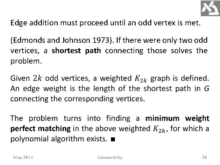 Edge addition must proceed until an odd vertex is met. (Edmonds and Johnson 1973).