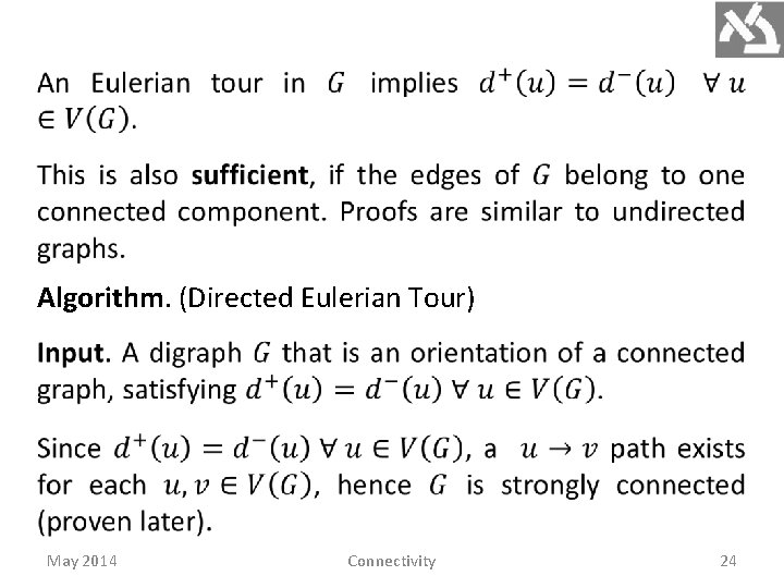 Algorithm. (Directed Eulerian Tour) May 2014 Connectivity 24 