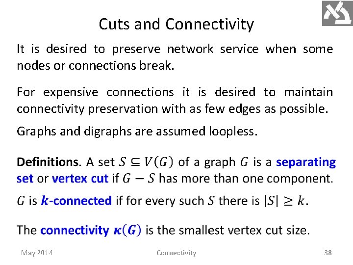 Cuts and Connectivity It is desired to preserve network service when some nodes or