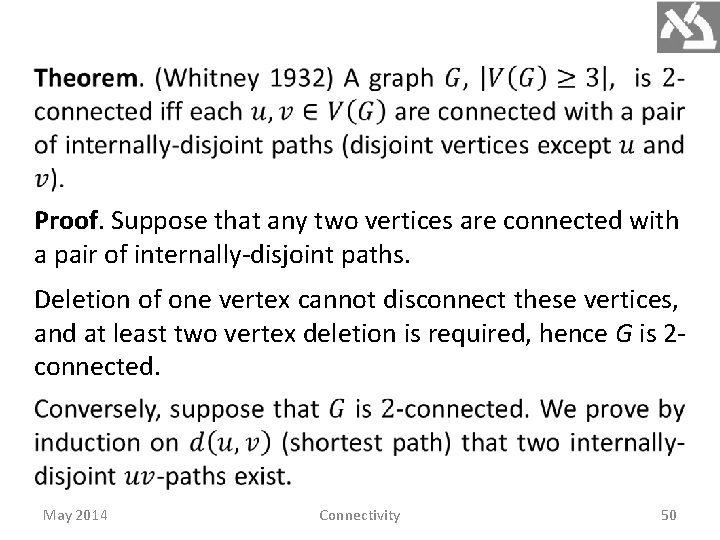 Proof. Suppose that any two vertices are connected with a pair of internally-disjoint paths.