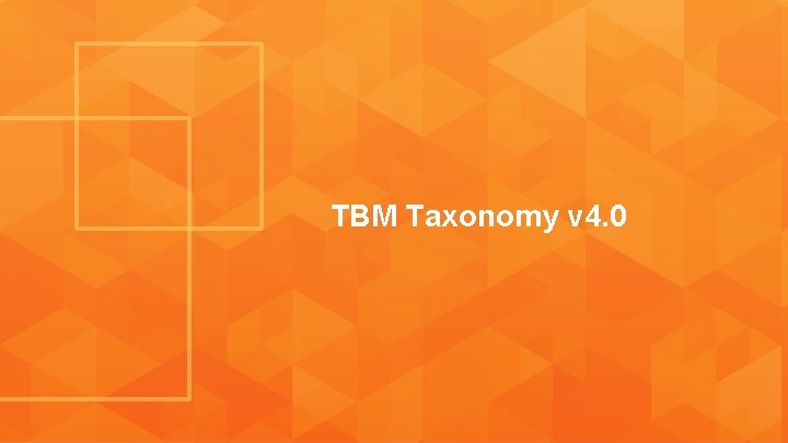 TBM Taxonomy v 4. 0 TBM Taxonomy v 4. 0